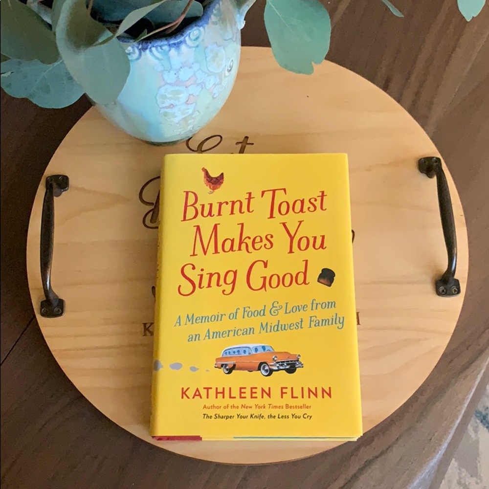 BURNT TOAST MAKES YOU SING GOOD BY KATHLEEN FLINN
